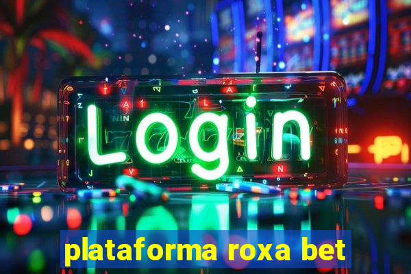 plataforma roxa bet